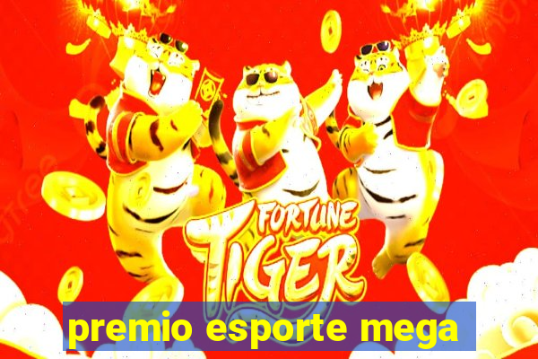 premio esporte mega